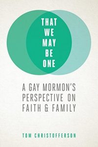 That We May Be One by Tom Christofferson
