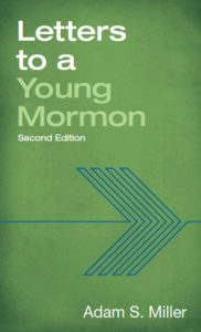 Letters to a Young Mormon by Adam S. Miller