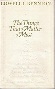 The Things That Matter Most by Lowell L. Bennion